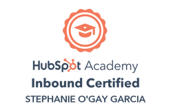 HubSpot Academy | Inbound Certified | Stephanie O'Gay Garcia