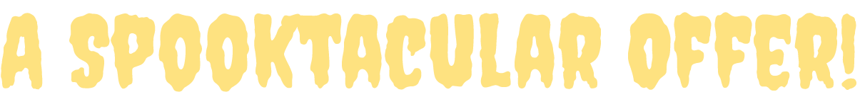 A Spooktacular Offer