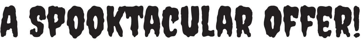 A Spooktacular Offer